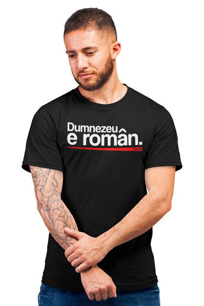 Tricou Dumnezeu e român