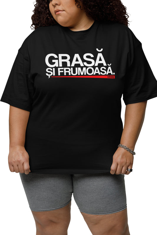 Tricou Grasă și Frumoasă