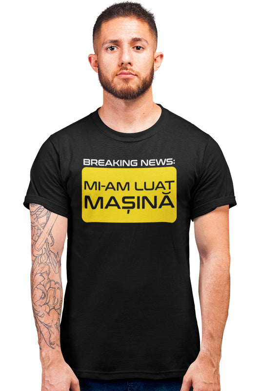 Tricou Mi-am Luat Mașină