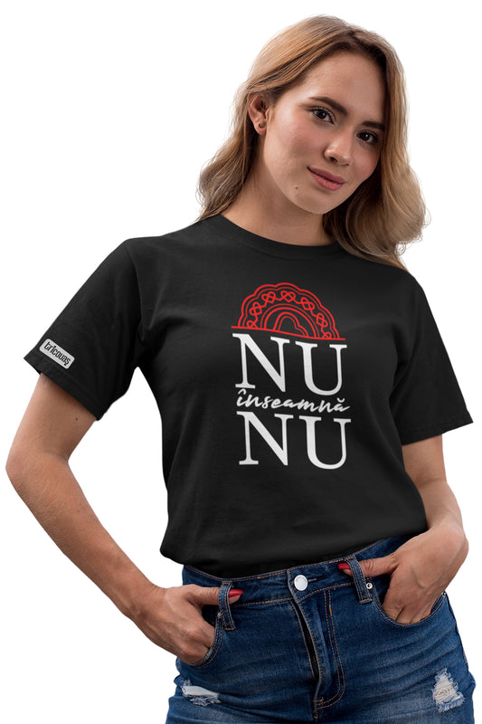 Tricou NU înseamnă NU